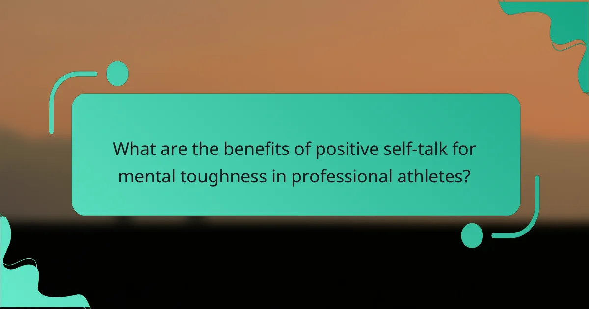 What are the benefits of positive self-talk for mental toughness in professional athletes?